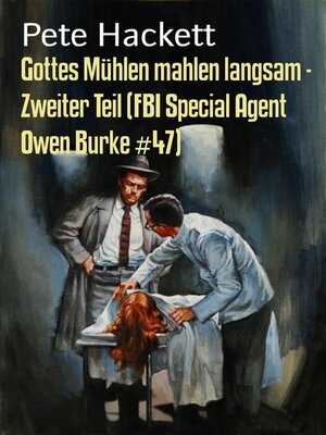 cover image of Gottes Mühlen mahlen langsam--Zweiter Teil (FBI Special Agent Owen Burke #47)